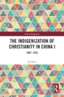 Image for The Indigenization of Christianity in China I