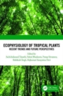 Image for Ecophysiology of tropical plants  : recent trends and future perspectives