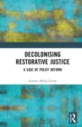 Image for Decolonising restorative justice  : a case of policy reform