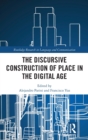 Image for The Discursive Construction of Place in the Digital Age