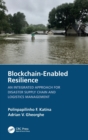 Image for Blockchain-enabled resilience  : an integrated approach for disaster supply chain and logistics management