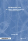 Image for Breakthrough Agile  : the five key business processes for cultural transformation