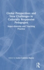 Image for Global Perspectives and New Challenges in Culturally Responsive Pedagogies