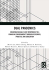 Image for Dual pandemics  : creating racially-just responses to a changing environment through research, practice and education