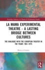 Image for La MaMa Experimental Theatre  : a lasting bridge between cultures