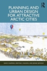 Image for Planning and Urban Design for Attractive Arctic Cities