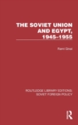 Image for The Soviet Union and Egypt, 1945–1955