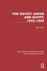 Image for The Soviet Union and Egypt, 1945–1955