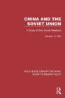 Image for China and the Soviet Union : A Study of Sino–Soviet Relations