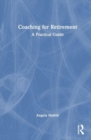 Image for Coaching for retirement  : a practical guide