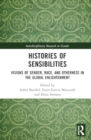 Image for Histories of Sensibilities : Visions of Gender, Race, and Otherness in the Global Enlightenment