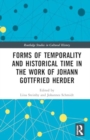 Image for Forms of Temporality and Historical Time in the Work of Johann Gottfried Herder