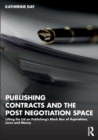 Image for Publishing contracts and the post negotiation space  : lifting the lid on publishing&#39;s black box of aspirations, laws and money