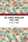 Image for The Santal Rebellion 1855–1856 : The Call of Thakur