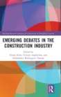 Image for Emerging Debates in the Construction Industry