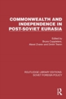 Image for Commonwealth and Independence in Post-Soviet Eurasia