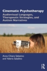 Image for Cinematic psychotherapy  : audiovisual languages, therapeutic strategies, and autism narratives