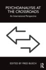 Image for Psychoanalysis at the Crossroads