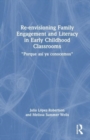 Image for Re-envisioning Family Engagement and Literacy in Early Childhood Classrooms