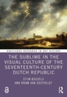 Image for The Sublime in the Visual Culture of the Seventeenth-Century Dutch Republic