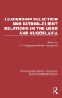 Image for Leadership Selection and Patron–Client Relations in the USSR and Yugoslavia