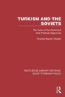 Image for Turkism and the Soviets : The Turks of the World and Their Political Objectives