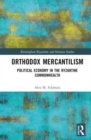 Image for Orthodox mercantilism  : political economy in the Byzantine commonwealth