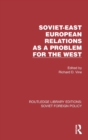 Image for Soviet-East European Relations as a Problem for the West