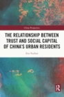 Image for The Relationship Between Trust and Social Capital of China’s Urban Residents