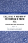 Image for English as a medium of instruction in South Asia  : issues in equity and social justice