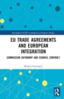 Image for EU trade agreements and European integration  : commission autonomy and council control
