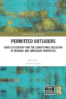 Image for Permitted Outsiders : Good Citizenship and the Conditional Inclusion of Migrant and Immigrant Minorities