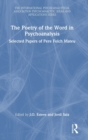 Image for The poetry of the word in psychoanalysis  : selected papers of Pere Folch Mateu