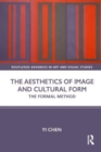 Image for The aesthetics of image and cultural form  : the formal method
