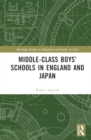 Image for Middle-Class Boys’ Schools in England and Japan