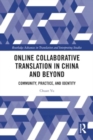 Image for Online Collaborative Translation in China and Beyond : Community, Practice, and Identity