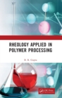 Image for Rheology applied in polymer processing