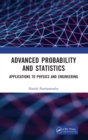 Image for Advanced probability and statistics: Applications to physics and engineering