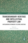 Image for Transboundary Heritage and Intellectual Property Law