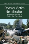 Image for Disaster victim identification  : a manager&#39;s guide to policy and procedure
