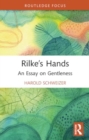Image for Rilke’s Hands : An Essay on Gentleness
