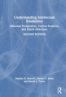 Image for Understanding Intellectual Disabilities : Historical Perspectives, Current Practices, and Future Directions