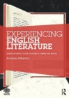 Experiencing English literature  : shaping authentic student response in thinking and writing by Atherton, Andrew (University of Lancaster, United Kingdom) cover image