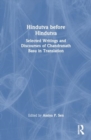 Image for Hindutva before Hindutva : Selected Writings and Discourses of Chandranath Basu in Translation