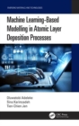 Image for Machine Learning-Based Modelling in Atomic Layer Deposition Processes