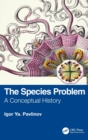 Image for The species problem  : a conceptual history