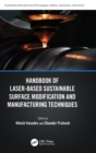 Image for Handbook of Laser-Based Sustainable Surface Modification and Manufacturing Techniques