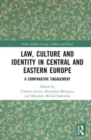 Image for Law, culture, and identity in Central and Eastern Europe  : a comparative engagement