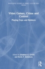 Image for Video Games, Crime, and Control