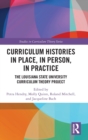 Image for Curriculum Histories in Place, in Person, in Practice